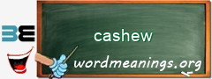 WordMeaning blackboard for cashew